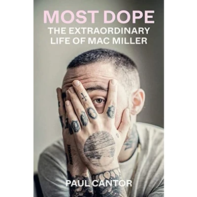 Bild av Most Dope: The Extraordinary Life of Mac Miller