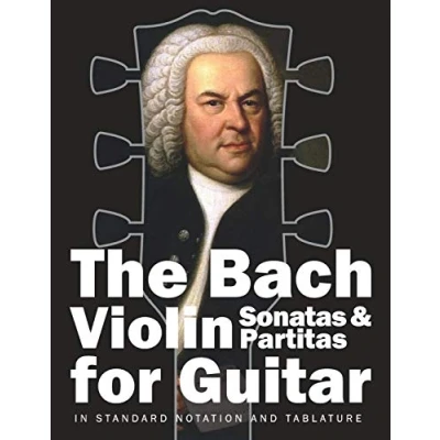 Bild av The Bach Violin Sonatas &amp; Partitas for Guitar: In Standard Notation and Tablature: 2