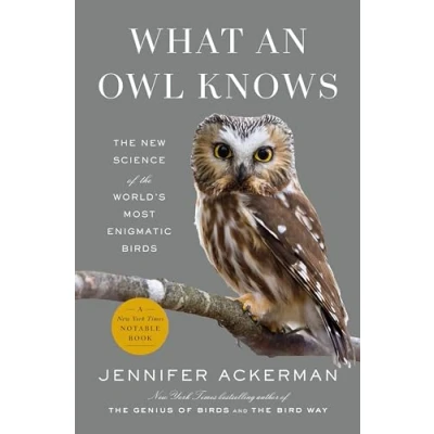 Bild av What an Owl Knows: the New Science of World&#039;s Most Enigmatic Birds
