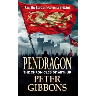 Bild av Pendragon: A BRAND NEW instalment in an action packed Historical Adventure series from Peter Gibbons for 2024