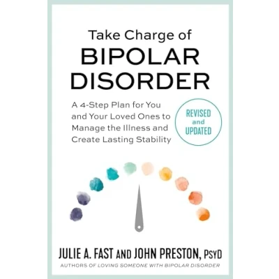 Bild av Take Charge of Bipolar Disorder: A 4 Step Plan for You and Your Loved Ones to Manage the Illness Create Lasting Stability