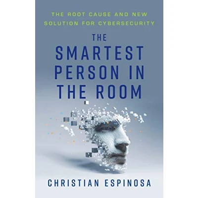 Bild av The Smartest Person in Room: Root Cause and New Solution for Cybersecurity