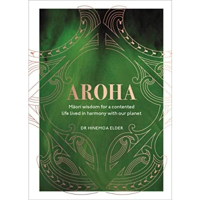 Bild av Aroha: Maori wisdom for a contented life lived in harmony with our planet