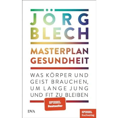 Bild av Masterplan Gesundheit: Was Körper und Geist brauchen, um lange jung fit zu bleiben Ein SPIEGEL Buch