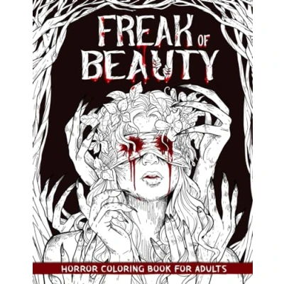 Bild av Freak of Beauty: Horror Coloring Book for Adults Features Creepy, Gory, and Haunting Illustrations Gorgeous Gift Relaxation Stress Relief
