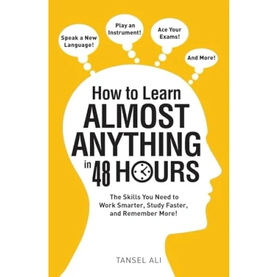 Bild av How to Learn Almost Anything in 48 Hours: The Skills You Need Work Smarter, Study Faster, and Remember More!