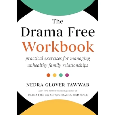 Bild av The Drama Free Workbook: Practical Exercises for Managing Unhealthy Family Relationships