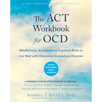 Bild av The ACT Workbook for OCD: Mindfulness, Acceptance, and Exposure Skills to Live Well with Obsessive Compulsive Disorder