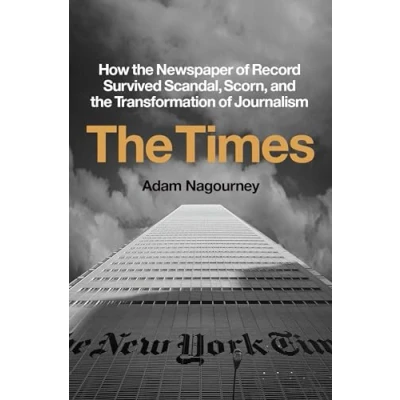Bild av the Times: How Newspaper of Record Survived Scandal, Scorn, and Transformation Journalism