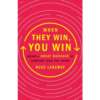 Bild av When They Win, You Win: Being a Great Manager Is Simpler Than Think