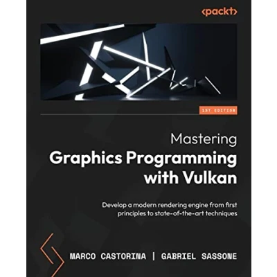 Bild av Mastering Graphics Programming with Vulkan: Develop a modern rendering engine from first principles to state of the art techniques
