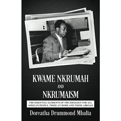 Bild av Kwame Nkrumah and Nkrumaism: the Essential Elements of Ideology for All African People, Those at Home Abroad