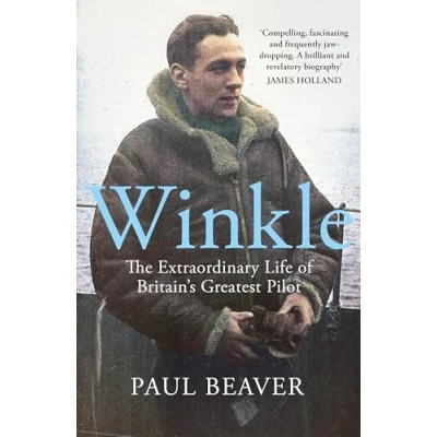 Bild av Winkle: The Extraordinary Life of Britain’s Greatest Pilot