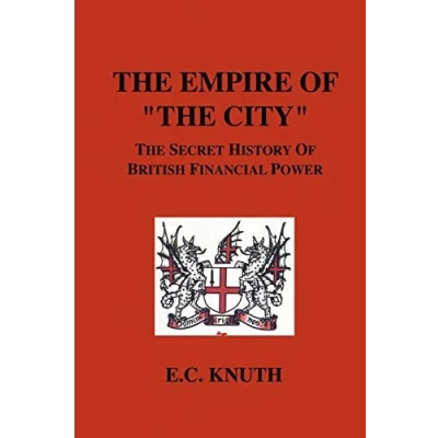 Bild av The Empire of &quot;The City&quot;: Secret History British Financial Power