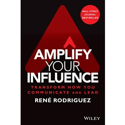 Bild av Amplify Your Influence: Transform How You Communicate and Lead