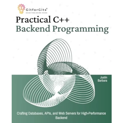 Bild av Practical C++ Backend Programming: Crafting Databases, APIs, and Web Servers for High Performance