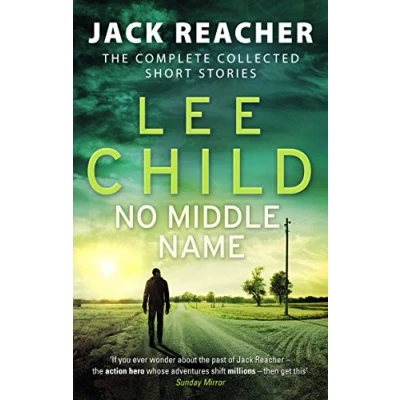 Bild av No Middle Name: The Complete Collected Jack Reacher Stories