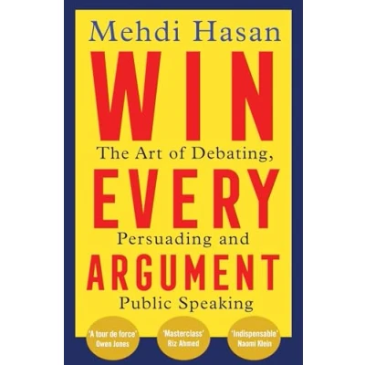 Bild av Win Every Argument: The Art of Debating, Persuading and Public Speaking