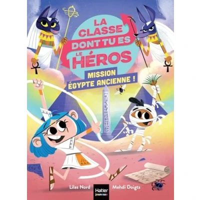 Bild av La classe dont tu es le héros Mission Egypte ancienne ! CP/CE1 6/7 ans: Un livre jeu pour apprendre en s&#039;amusant les enfants de 7/8 ans