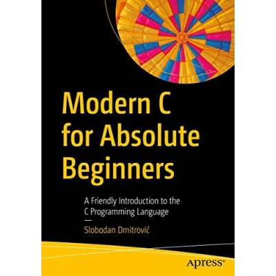 Bild av Modern C for Absolute Beginners: A Friendly Introduction to the Programming Language
