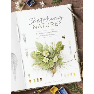 Bild av Sketching Nature: The Beginner’s Guide to Keeping a Botanical Sketchbook