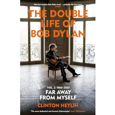 Bild av The Double Life of Bob Dylan Volume 2: 1966 2021: ‘Far away from Myself’