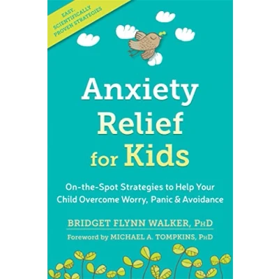 Bild av Anxiety Relief for Kids: On the Spot Strategies to Help Your Child Overcome Worry, Panic, and Avoidance