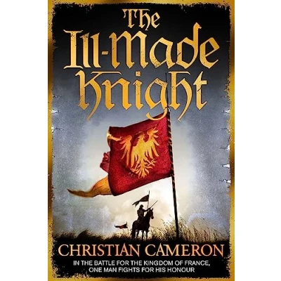 Bild av The Ill Made Knight: ‘The master of historical fiction’ SUNDAY TIMES
