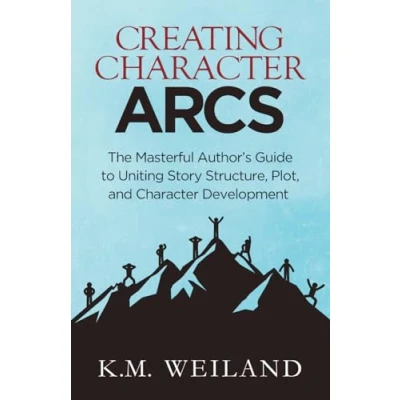 Bild av Creating Character Arcs: The Masterful Author&#039;s Guide to Uniting Story Structure: 7
