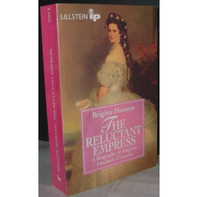 Bild av The Reluctant Empress: A Biography of Empress Elisabeth Austria