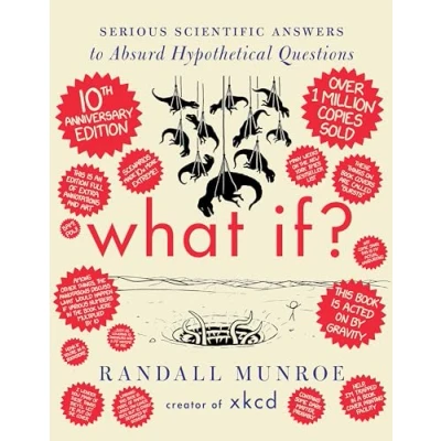 Bild av What If? 10th Anniversary Edition: Serious Scientific Answers to Absurd Hypothetical Questions