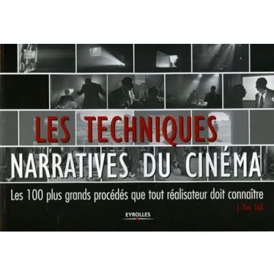 Bild av Les techniques narratives du cinéma: 100 plus grands procédés que tout réalisateur doit connaître