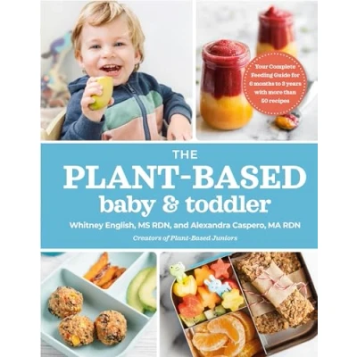 Bild av the Plant Based Baby and Toddler: Your Complete Feeding Guide for First 3 Years