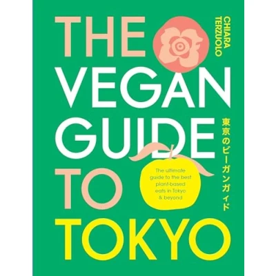 Bild av the Vegan guide to Tokyo: ultimate best plant based eats in Tokyo and beyond /angla: eats, cute fashions fun times