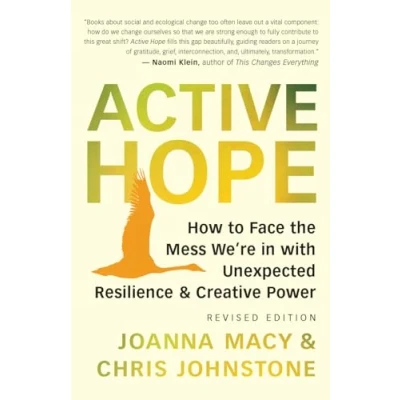 Bild av Active Hope Revised: How to Face the Mess We&#039;re in with Unexpected Resilience and Creative Power