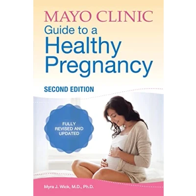 Bild av Mayo Clinic Guide to a Healthy Pregnancy: Fully Revised and Updated, Second Edition