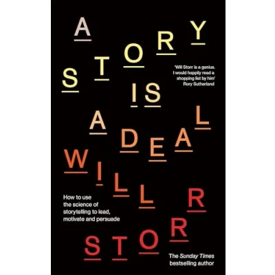 Bild av a Story is Deal: How to use the science of storytelling lead, motivate and persuade