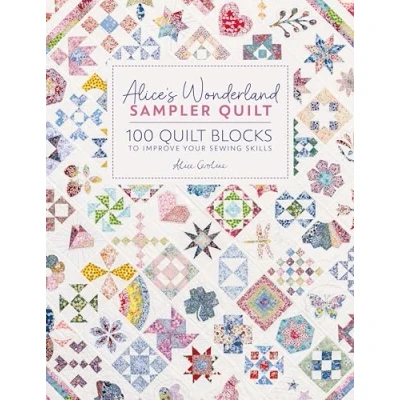 Bild av Alice&#039;S Wonderland Sampler Quilt: 100 Quilt Blocks to Improve Your Sewing Skills