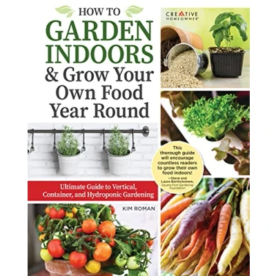 Bild av How to Garden Indoors &amp; Grow Your Own Food Year Round: Ultimate Guide Vertical, Container, and Hydroponic Gardening
