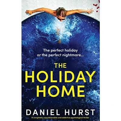 Bild av The Holiday Home: A completely unputdownable and addictive psychological thriller
