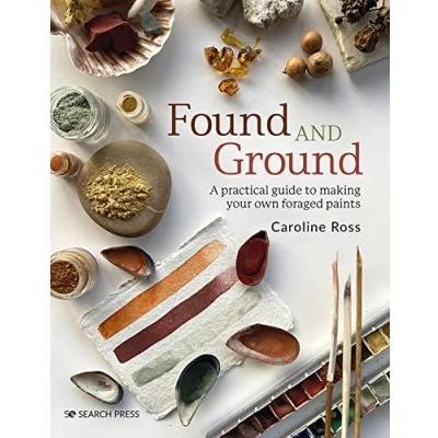 Bild av Found and Ground: A Practical Guide to Making Your Own Foraged Paints