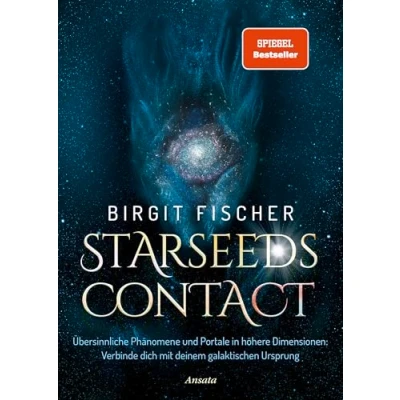 Bild av Starseeds Contact: Übersinnliche Phänomene und Portale in höhere Dimensionen: Verbinde dich mit deinem galaktischen Ursprung