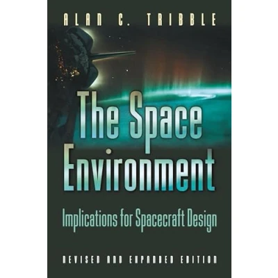 Bild av The Space Environment: Implications for Spacecraft Design Revised and Expanded Edition