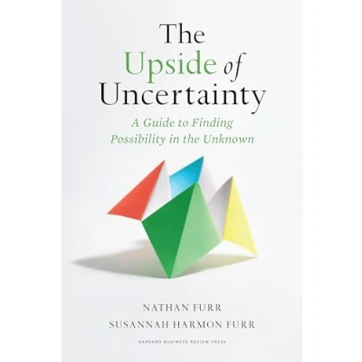 Bild av the Upside of Uncertainty: A Guide to Finding Possibility in Unknown