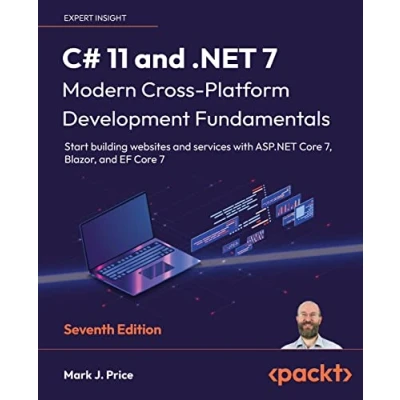 Bild av C# 11 and .NET 7 Modern Cross Platform Development Fundamentals Seventh Edition: Start building websites services with ASP.NET Core 7, Blazor, EF