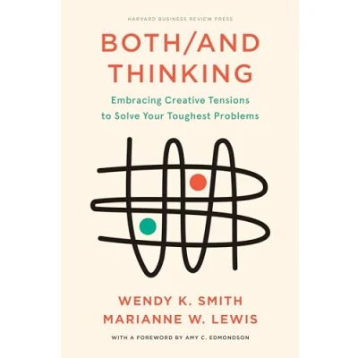 Bild av Both/And Thinking: Embracing Creative Tensions to Solve Your Toughest Problems