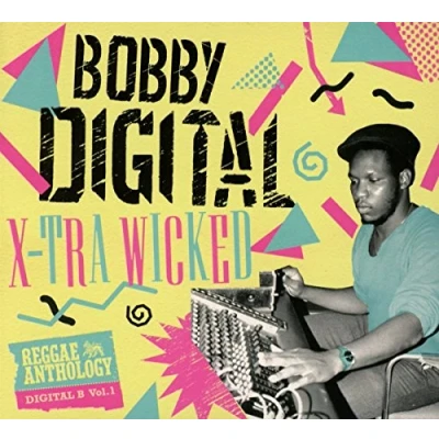 Bild av X Tra Wicked: Bobby Digital Reggae Anthology