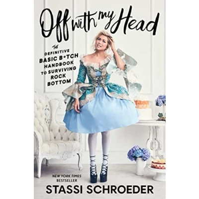 Bild av Off with My Head: The Definitive Basic B*tch Handbook to Surviving Rock Bottom