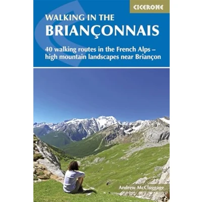 Bild av walking in the Brianconnais: 40 routes French Alps exploring high mountain landscapes near Briancon