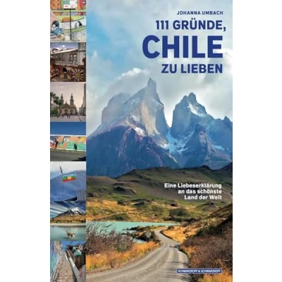 Bild av 111 GRÜNDE, CHILE ZU LIEBEN: Eine Liebeserklärung an das schönste Land der Welt